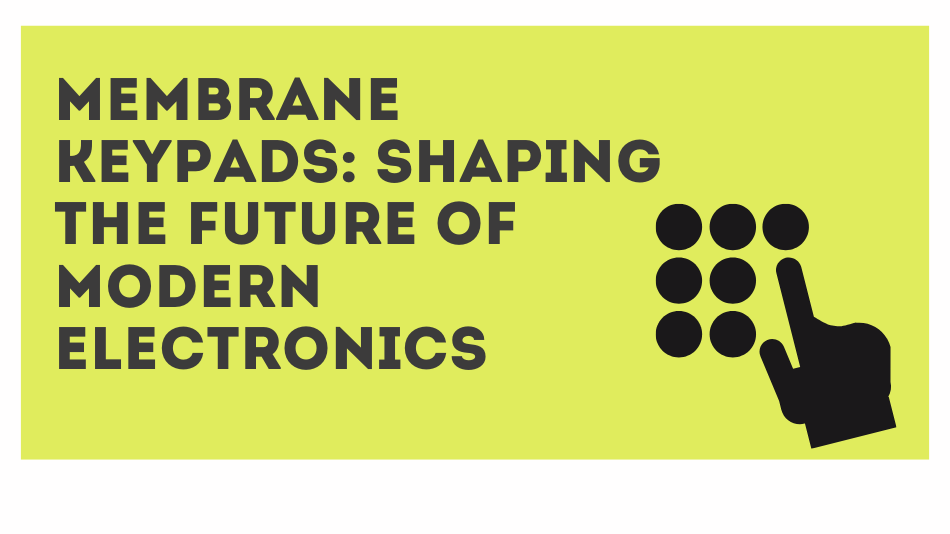 Tough and Functional Membrane Keyboards for Normal Electronics